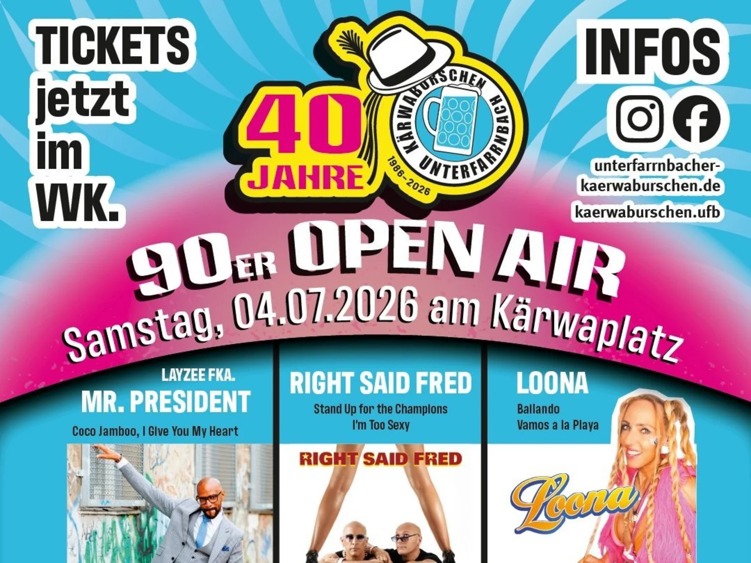 Plakat der Veranstaltung 90er Open Air Fürth in Unterfarrnbach am Kärwaplatz. Die Veranstaltung findet am Samstag 04.07.2026 statt und die Künstler Loona, Right Said Fred und Layzee fka. Mr. President treten auf. DJ Frank Sonique und DJ Taxi Malter sorgen in den Pausen für Stimmung.