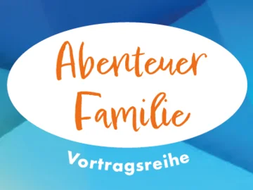 Illustration in Blau mit Text: Abenteuer Familie – Vortragsreihe
