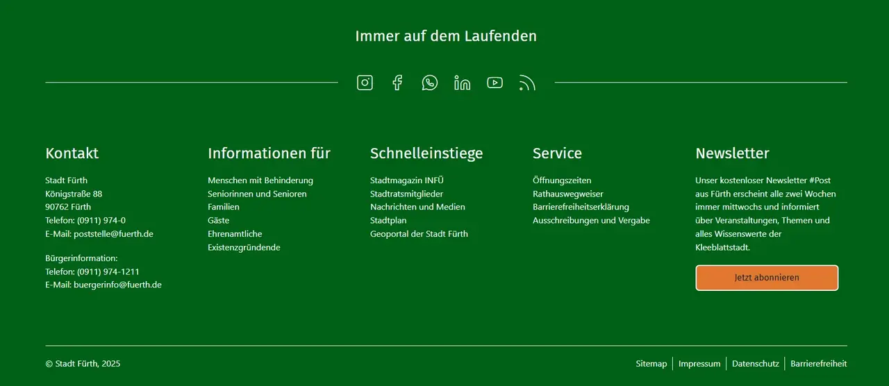Oben: Immer auf dem Laufenden mit Social-Media Icons Instagram, Facebook, WhatsApp, LinkedIn, YouTube und RSS-Feed. Mitte: Kontakt, Informationen für bestimmte Zielgruppen, Schnelleinstiege, Service und Newsletter mit Anmeldebutton. Unten: Copyright Stadt Fürth, Sitemap, Impressum, Datenschutz, Barrierefreiheit. Klick öffnet Bild in größerer Ansicht.