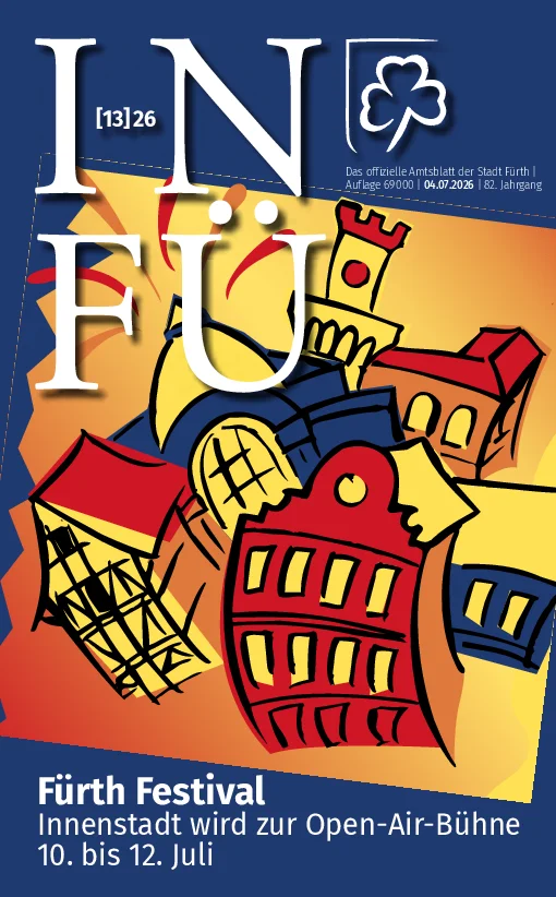 Titelseite mit dem Schriftzug "INFÜ 13/26", dem Logo der Stadt Fürth, dem Text "Fürth Festival, Innenstadt wird zur Open-Air-Bühne, 10 bis 12. Juli" und Illustration von schräg stehenden Gebäuden, darunter Rathausturm und Stadttheater.