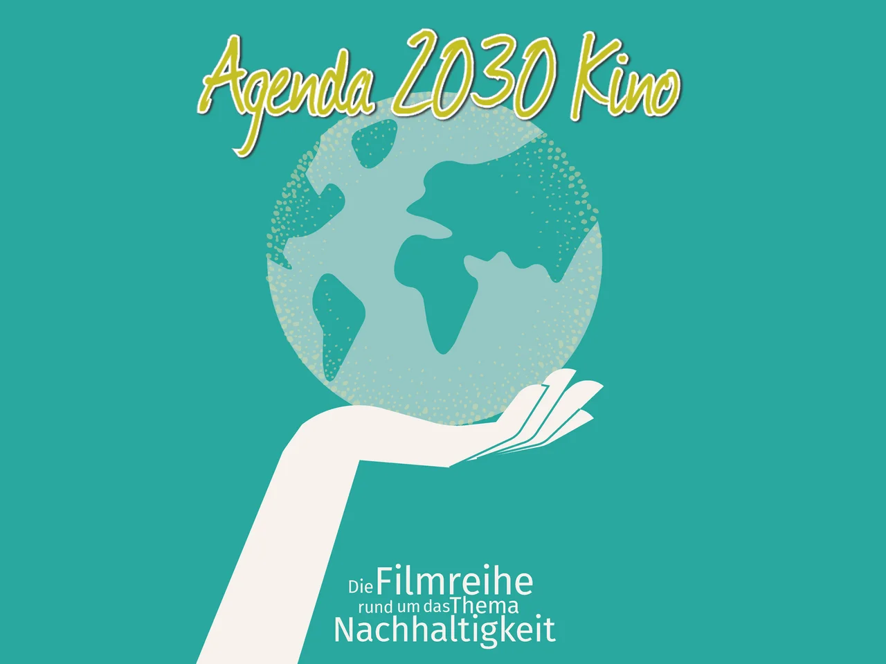 Illustration einer Hand, die Weltkugel hält mit Aufschrift "Agenda 2030 Kino"