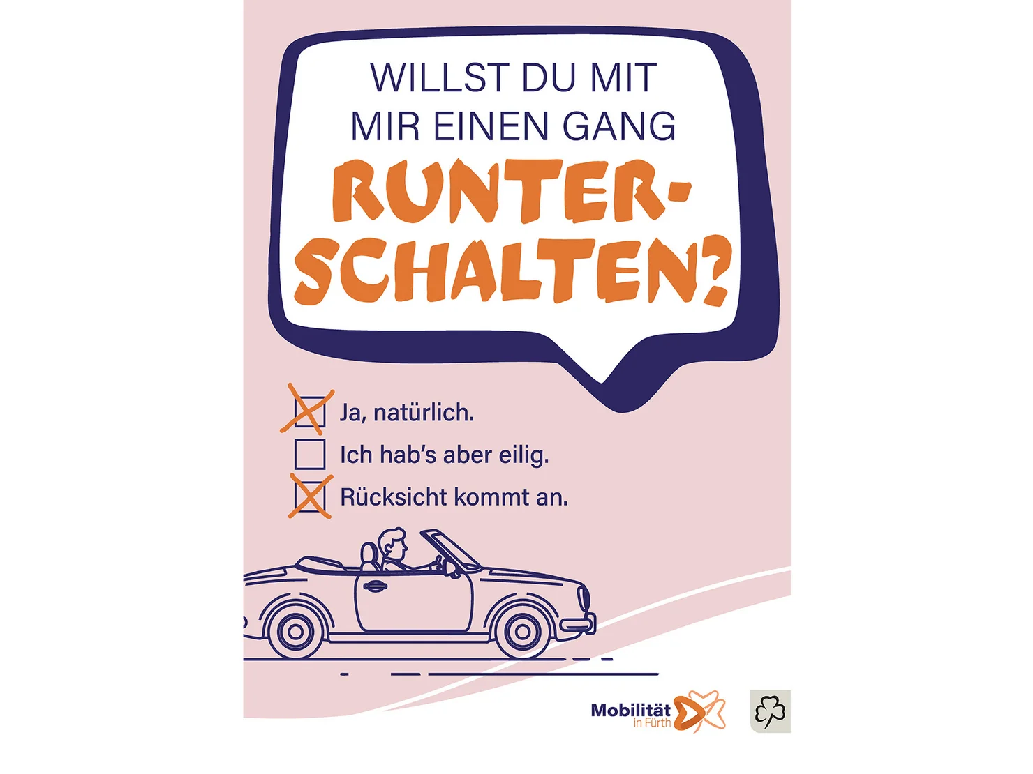 Sprechblase mit der Frage "Willst Du mit mir einen Gang runterschalten?" und drei Antwortmöglichkeiten zum Ankreuzen. "Ja, natürlich" (angekreuzt), "Ich hab's aber eilig" und "Rücksicht kommt an" (angekreuzt). Zudem ein illustriertes Auto.
