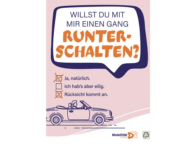 Sprechblase mit der Frage "Willst Du mit mir einen Gang runterschalten?" und drei Antwortmöglichkeiten zum Ankreuzen. "Ja, natürlich" (angekreuzt), "Ich hab's aber eilig" und "Rücksicht kommt an" (angekreuzt). Zudem ein illustriertes Auto.