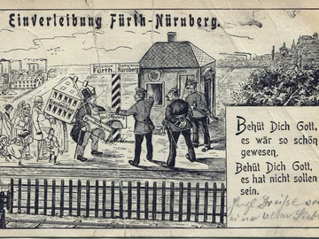 Schwarz-weiße Karikatur zeigt eine Gruppe von Menschen, die ein Haus mit der Aufschrift 'Verwaltung' tragen, während zwei Soldaten vor einem Grenzhaus mit Schildern 'Fürth' und 'Nürnberg' stehen. Text oben: 'Einverleibung Fürth-Nürnberg'. Rechts ein Textkasten mit dem Vers: 'Behüt Dich Gott, es wär so schön gewesen. Behüt Dich Gott, es hat nicht sollen sein.'
