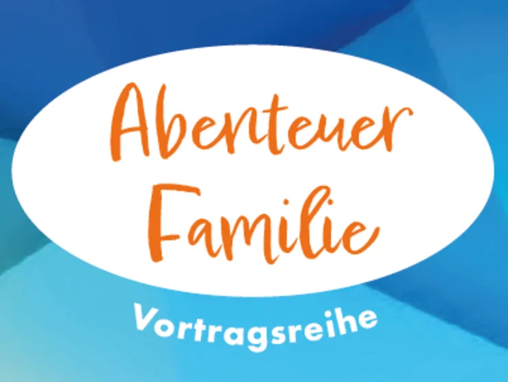Illustration in Blau mit Text: Abenteuer Familie – Vortragsreihe