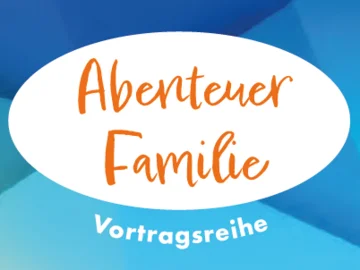Illustration in Blau mit Text: Abenteuer Familie – Vortragsreihe