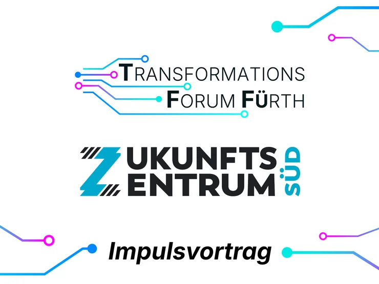 Logo mit dem Schriftzug 'Transformations Forum Fürth' und 'Zukunftszentrum Süd' sowie dem Wort 'Impulsvortrag'