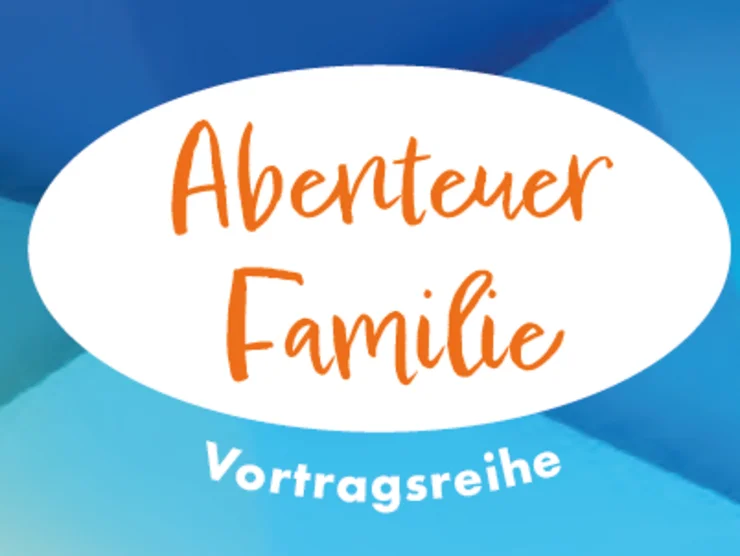 Illustration in Blau mit Text: Abenteuer Familie – Vortragsreihe