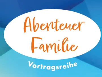 Illustration in Blau mit Text: Abenteuer Familie – Vortragsreihe